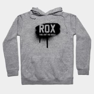 Rox • This ain’t no disco Spray Hoodie